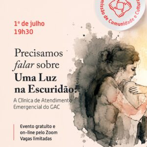 Precisamos falar sobre…“Uma Luz na Escuridão: A Clínica de Atendimento Emergencial do GAC”